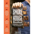 Smokehouse Handbook: Comprehensive Techniques & Specialty Recipes for Smoking Meat, Fish & Vegetables