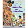 El Mundo Era Nuestro