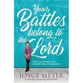 Your Battles Belong to the Lord: Know Your Enemy and Be More Than a Conqueror
