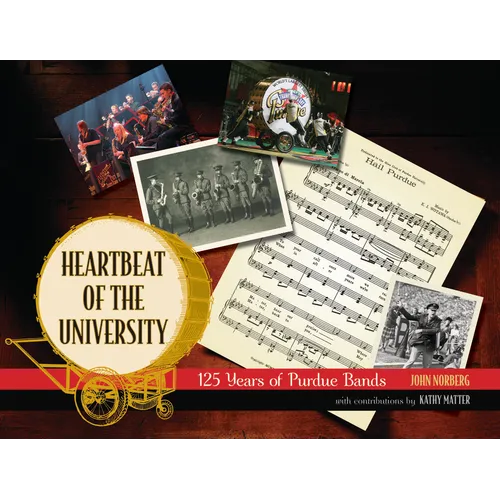 Heartbeat of the University: 125 Years of Purdue Bands