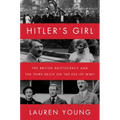 Hitler's Girl: The British Aristocracy and the Third Reich on the Eve of WWII