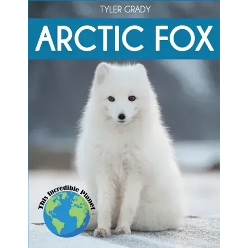 Arctic Fox: Fascinating Animal Facts for Kids