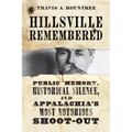 Hillsville Remembered: Public Memory, Historical Silence, and Appalachia's Most Notorious Shoot-Out