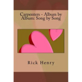 Carpenters - Album by Album: Song by Song