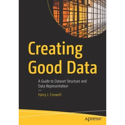 Creating Good Data: A Guide to Dataset Structure and Data Representation