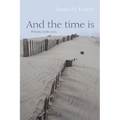 And the Time Is: Poems, 1958-2013
