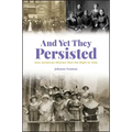 And Yet They Persisted: How American Women Won the Right to Vote