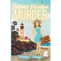 Summer Vacation Murder: An Undercover Tourist Cozy Mystery