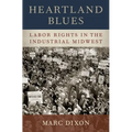 Heartland Blues: Labor Rights in the Industrial Midwest