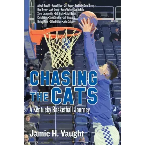 Chasing the Cats: A Kentucky Basketball Journey