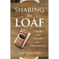 Sharing the Loaf: Chunks and Crumbs for Our Journey