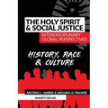 The Holy Spirit and Social Justice Interdisciplinary Global Perspectives: History, Race & Culture