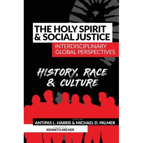 The Holy Spirit and Social Justice Interdisciplinary Global Perspectives: History, Race & Culture