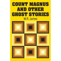 Count Magnus and Other Ghost Stories