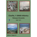 Charlie, 1-506th Infantry: Vietnam Chronicle 1967-1971