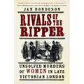 Rivals of the Ripper: Unsolved Murders of Women in Late Victorian London