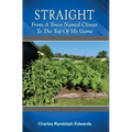Straight: From a Town Named Climax to the Top of My Game