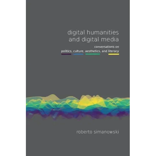 Digital Humanities and Digital Media