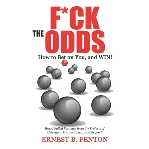 F*CK the ODDS How to Bet on You, and WIN!
