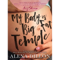 My Body Is a Big Fat Temple: An Ordinary Story of Pregnancy and Early Motherhood