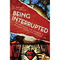 Being Interrupted: Reimagining the Church's Mission from the Outside, in