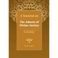 A Tutorial on the Advent of Divine Justice