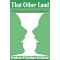 That Other Land: The Story of Aipotu, a Creative, Competent, and High-Tech Country Where They Rank Human Growth and Joy of Life Above t