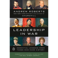 Leadership in War: Essential Lessons from Those Who Made History