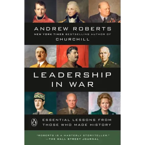 Leadership in War: Essential Lessons from Those Who Made History