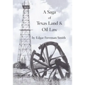 A Saga of Texas Land and Oil Law