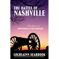 The Battle of Nashville: Recollections of Confederate and Union Soldiers