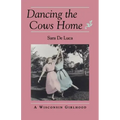 Dancing the Cows Home: A Wisconsin Girlhood
