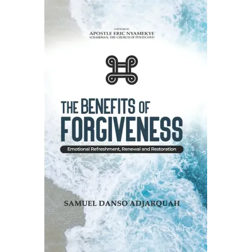 The Benefits of Forgiveness: Emotional Refreshment, Renewal and Restoration