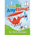 I Can Be Anything!