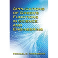 Applications of Green's Functions in Science and Engineering