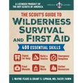 The Scout's Guide to Wilderness Survival and First Aid: 400 Essential Skills--Signal for Help, Build a Shelter, Emergency Response, Treat Wounds, Stay