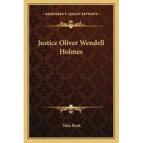 Justice Oliver Wendell Holmes