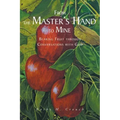 From the Master's Hand to Mine: Bearing Fruit through Conversations with God