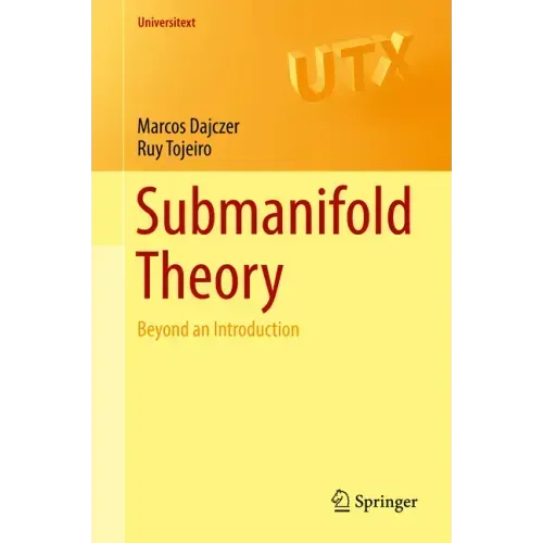Submanifold Theory: Beyond an Introduction
