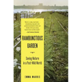 Rambunctious Garden: Saving Nature in a Post-Wild World