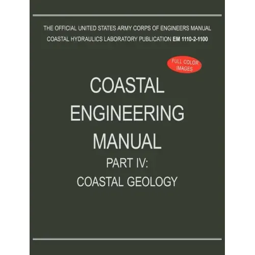 Coastal Engineering Manual Part IV: Coastal Geology (EM 1110-2-1100)