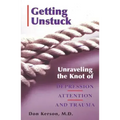 Getting Unstuck: Unraveling the Knot of Depression, Attention and Trauma