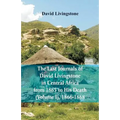 The Last Journals of David Livingstone, in Central Africa, from 1865 to His Death, (Volume I), 1866-1868