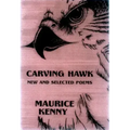Carving Hawk: New & Selected Poems 1953-2000