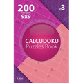 Calcudoku - 200 Hard Puzzles 9x9 (Volume 3)