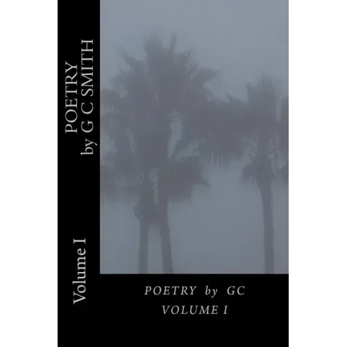 POETRY by GC: Volume I