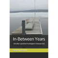 In-Between Years: Life after a positive Huntington's Disease test