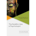 The Buddha Was a Psychologist: A Rational Approach to Buddhist Teachings