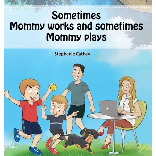 Sometimes Mommy Works and Sometimes Mommy Plays