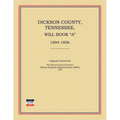 Dickson County, Tennessee, Will Book a: 1804-1856
